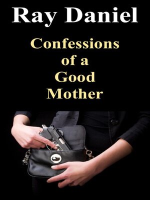 cover image of Confessions of a Good Mother
